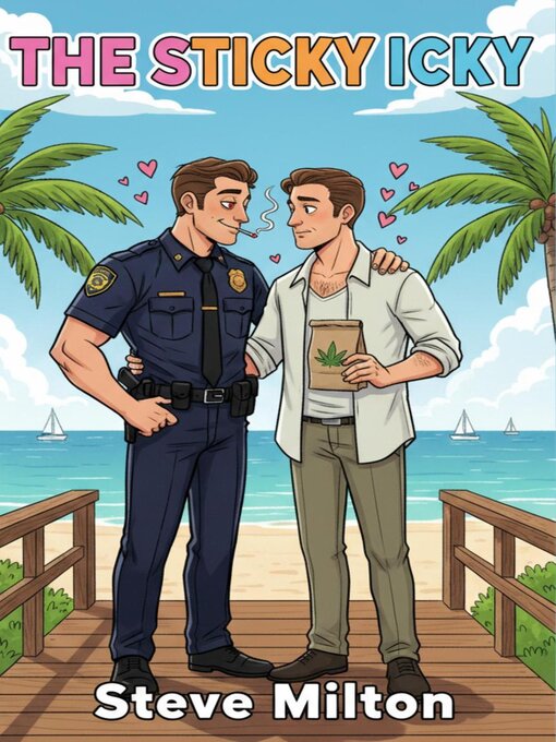 Title details for The Sticky Icky by Steve Milton - Available